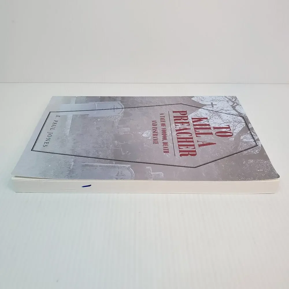 SIGNED To Kill a Preacher : A Tale of Voodoo, Death and Insurance E. Paul Jones